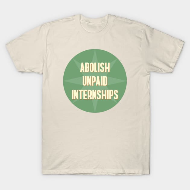 Abolish Unpaid Internships T-Shirt by Football from the Left